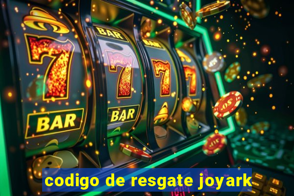 codigo de resgate joyark